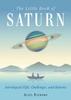 Книга The Little Book of Saturn : Astrological Gifts, Challenges, and Returns