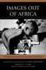 Книга Images Out of Africa : The Virginia Garner Diaries of the Africa Motion Picture Project
