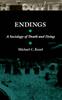 Книга Endings : A Sociology of Death and Dying