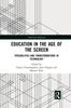 Книга Education In the Age of the Screen : Possibilities and Transformations In Technology