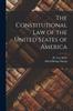 Книга The Constitutional Law of the United States of America