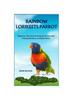 Книга Rainbow Lorikeets Parrot : Beginners Tips And Techniques To Care And Training Rainbow Lorikeets Parrot