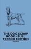 Книга The Dog Scrap Book - Bull Terrier Edition