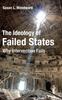 Книга The Ideology of Failed States : Why Intervention Fails