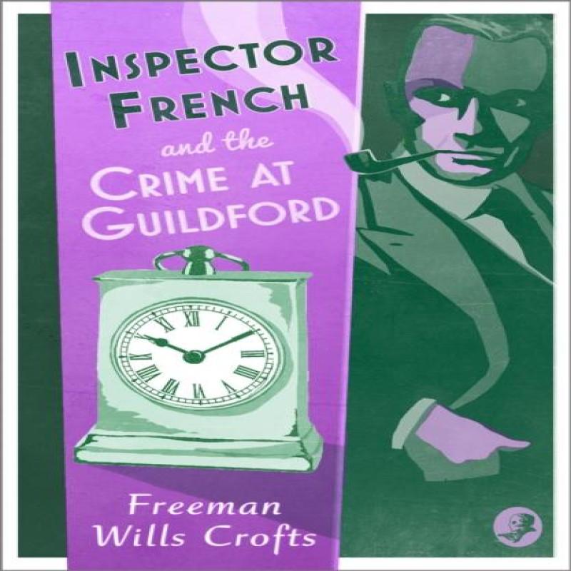 Inspector French and the Crime at Guildford by Freeman Wills... 9780008393243