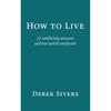 How to Live Paperback By Derek Sivers UKN1777