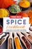 Книга Spice Cookbook : Learn How To Use Curry Chili Pepper and More In 80 Delicious Asian Recipes