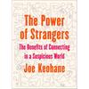 The Power of Strangers: The Benefits of Connecting In a Suspicious World