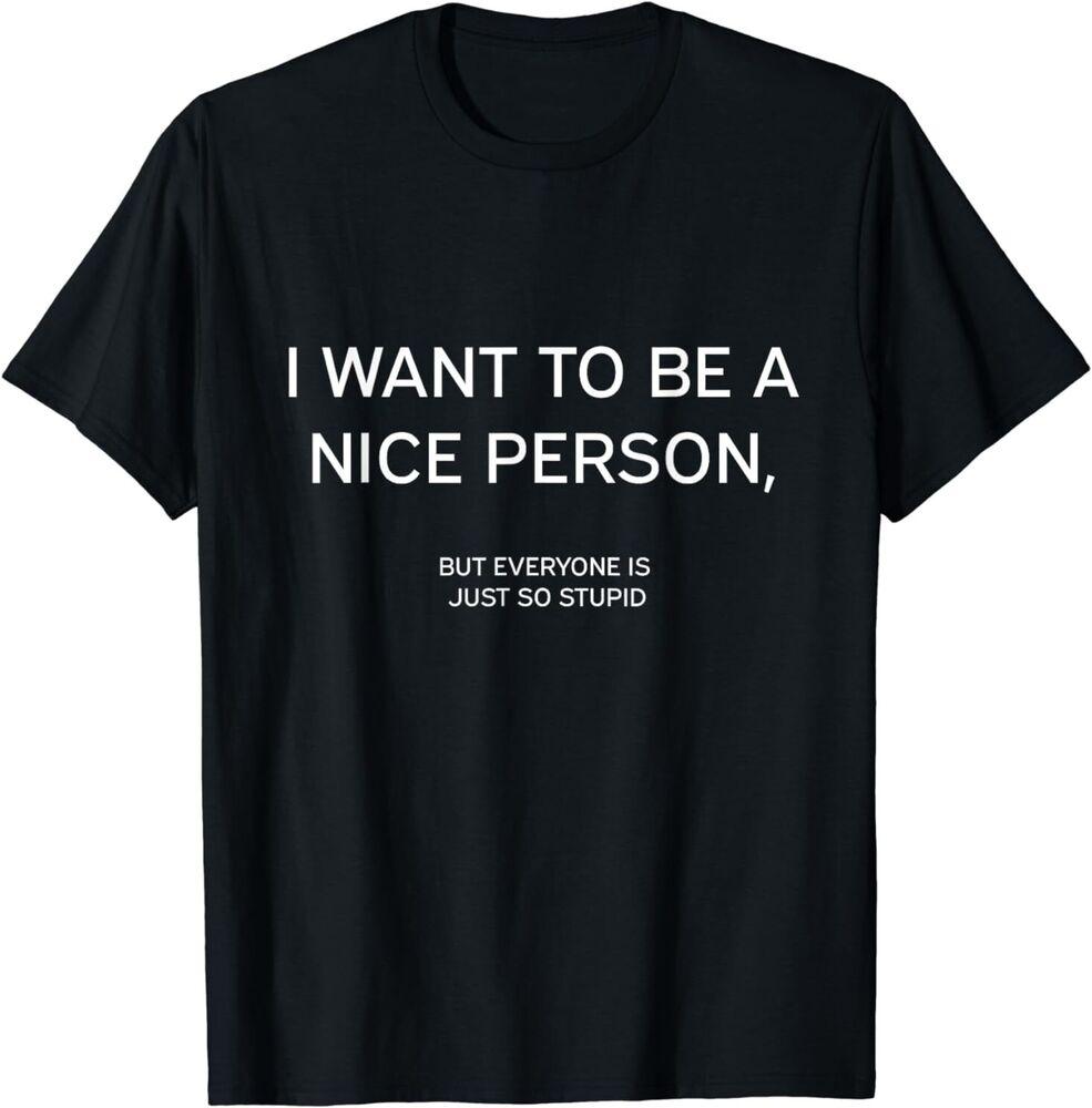 Футболка унисекс с надписью «I Want Be Nice Person»