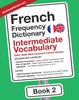Книга French Frequency Dictionary - Intermediate Vocabulary : 2501-5000 Most Common French Words : 2