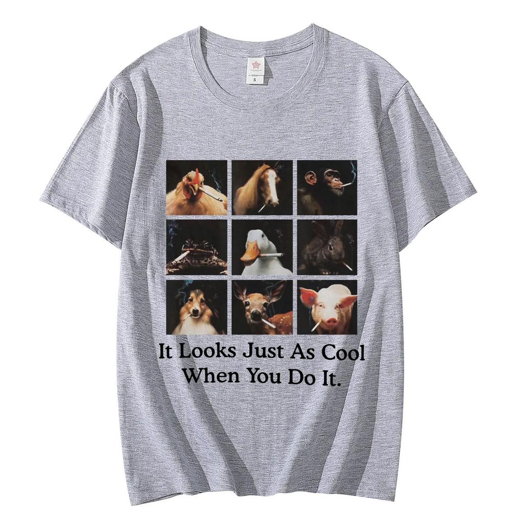 Funny It Looks Just As Cool When You Do It Meme Tshirt High Street Fashion Trend Tshirts Unisex 100 Cotton Casual T Shirts