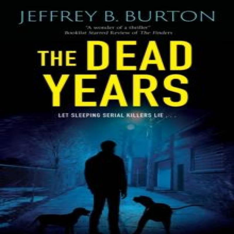 The Dead Years by Jeffrey B. Burton Hardback Book 9781448315048