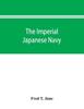 Книга The Imperial Japanese Navy by Fred T. Jane - Paperback