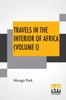 Книга Travels In The Interior Of Africa (Volume I) : Edited By Henry Morley (In Two Volumes - Vol. I.)