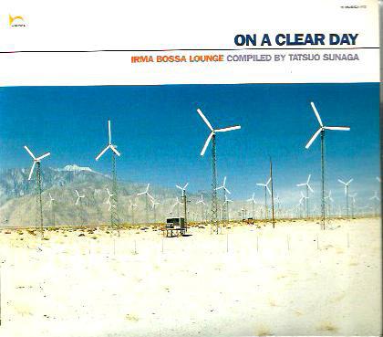 CD VARIOUS ON A CLEAR DAY IRMA BOSSA LOUNGE KICP5006 IRMA 2001 Japan Dance Electronica Used