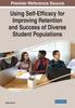 The Using Self-Efficacy for Improving Retention and Success of Diverse Student Populations Book