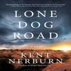 Lone Dog Road by Kent Nerburn Paperback Book 9781608689941