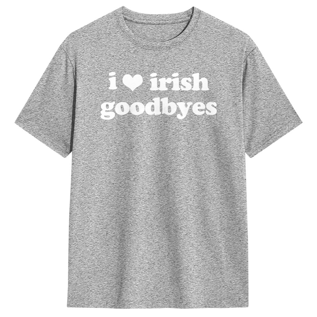 I Love Irish Goodbyes Funny Ireland Exit St Patricks Day Mens T Shirts Leisure Tees Round Neck TShirt Cotton Summer Tops