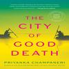 The City of Good Death by Priyanka Champaneri Paperback Book 9781632062536