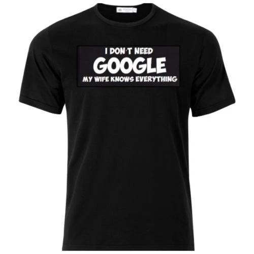 Мне не нужен Google, моя жена знает всё Футболка Смешная Унисекс футболка