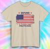 Defund Politicians American Flag T-Shirt | Political Statement Tee | S-5XL