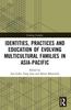 Книга Identities, Practices and Education of Evolving Multicultural Families In Asia-Pacific