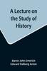 Книга A Lecture On the Study of History