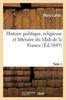 Книга Histoire Politique Religieuse Et Litteraire Du MIDI De La France. T. 1