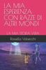 Книга La MIA Esperienza Con Razze Di Altri Mondi : La MIA Storia Vera