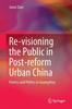 Книга Re-visioning the Public In Post-reform Urban China : Poetics and Politics In Guangzhou