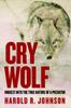 Книга Cry Wolf : Inquest Into the True Nature of a Predator
