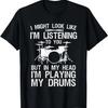 Funny Drummer Design For Men Women Drumline Drumming Drummer T-Shirt