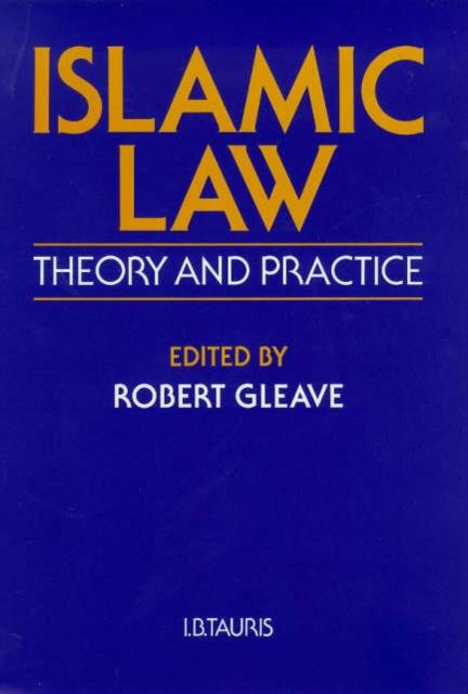 The Islamic Law : Theory and Practice Book