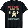 Don_t Worry I Can Do This Barbell Full Squat Funny Leg Day Gift Unisex T-Shirt