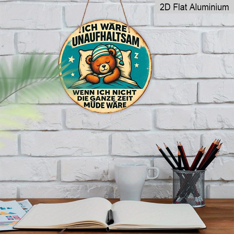 Плоский 2D, 1 шт. Круглая алюминиевая подвесная табличка - "Ich ware unaufhaltsam" Забавная немецкая цитата, Металлическое настенное искусство, Винтажный дизайн спящего медведя, Идеально для спальни