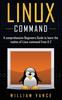 Книга Linux Command : A Comprehensive Beginners Guide To Learn the Realms of Linux Command from A-Z : 1