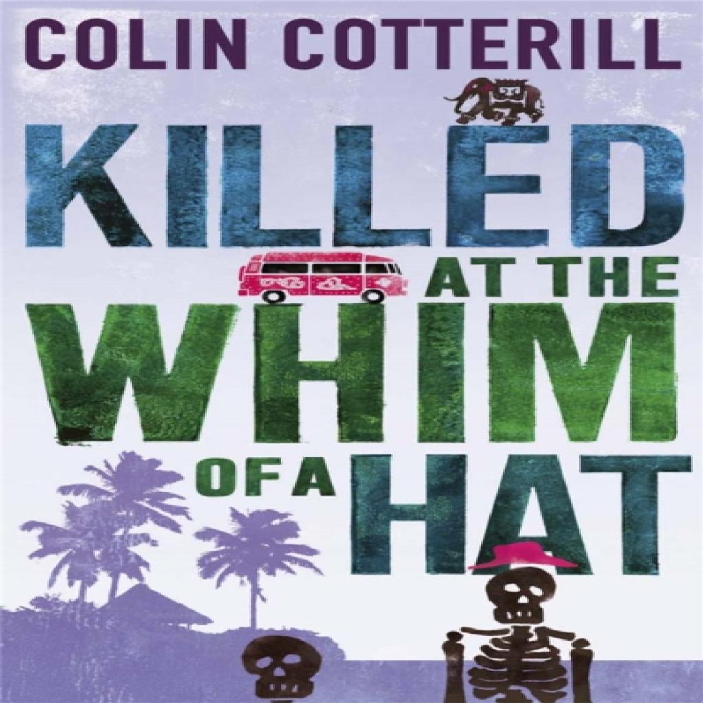 Killed at the Whim of a Hat by Colin Cotterill Paperback Book 9781849165549