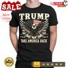 Trump T-Shirt Top Donald 2024 Take America Back USA Elections T Shirt #TA-182