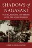 Книга Shadows of Nagasaki : Trauma, Religion, and Memory After the Atomic Bombing