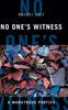 Книга No One's Witness : A Monstrous Poetics