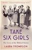 Книга Take Six Girls : The Lives of the Mitford Sisters