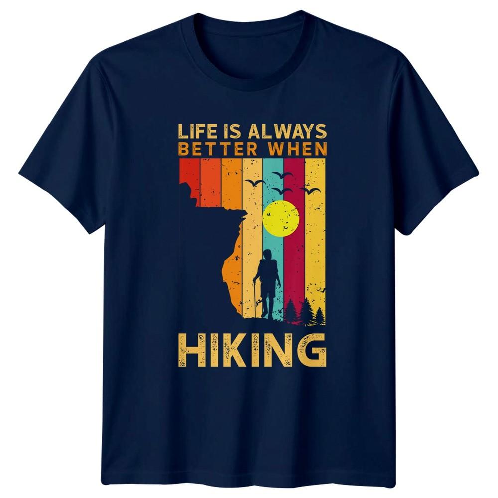 Life Is Always Better When TShirt Adventure Hiking Birthday Gift