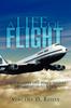 Книга A Life of Flight : Forty Flights and Forty Nights Aboard DC-3s To B-747s