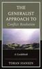 The The Generalist Approach To Conflict Resolution : A Guidebook Book