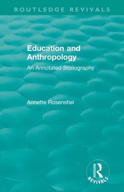 Книга Education and Anthropology : An Annotated Bibliography