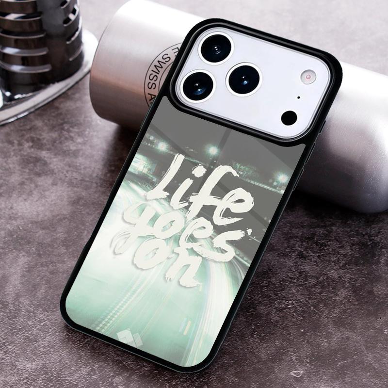 Life Goes On Phone Case for iPhone 17 16 15 Pro Max Air 14 13 12 11 Plus Shockproof Capa Cover
