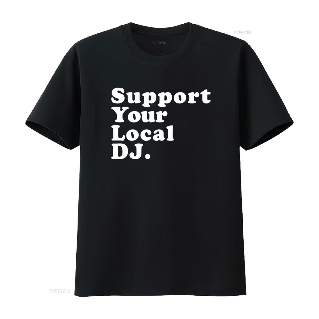 Support Your Local DJ T Shirt Technics 1200 Turntable Music Hip Hop House Cool Print vintage Washed streetwear homme graphic