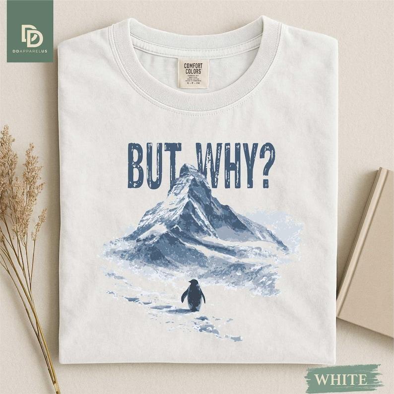 But Why Penguin Shirt Nihilist Penguin Tee Mountain Graphic Tee Funny Hiking Shirt for Adventurer
