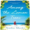 Among the Lemon Trees by Nadia Marks Paperback Book 9781509815715