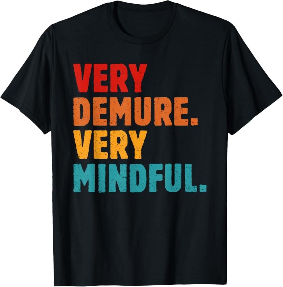 Retro Funny Very Demure Very Mindful Tee Gift Unisex TShirt Unisex T-Shirt